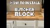 How To Install Butcher Block Counter Top Pro Tips